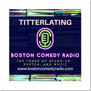 Boston Comedy Radio - Titterlating Posters and Art